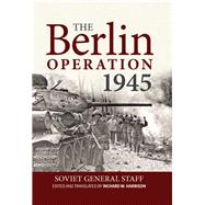 The Berlin Operation, 1945,9781910777664 The Berlin Operation, 1945,9781910777664
