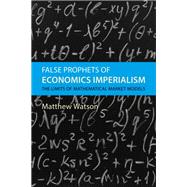 False Prophets of Economics Imperialism,9781788217668 False Prophets of Economics Imperialism,9781788217668