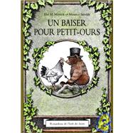 Un Baiser Pour Petit-ours/ a Kiss for Little Bear,9782211017671 Un Baiser Pour Petit-ours/ a Kiss for Little Bear,9782211017671