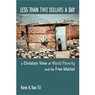 Less Than Two Dollars a Day,9780802817679 Less Than Two Dollars a Day,9780802817679