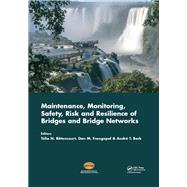 Maintenance, Monitoring, Safety, Risk and Resilience of Bridges and Bridge Networks,9781315207681 Maintenance, Monitoring, Safety, Risk and Resilience of Bridges and Bridge Networks,9781315207681