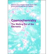 Cosmochemistry: The Melting Pot of the Elements,9780521827683 Cosmochemistry: The Melting Pot of the Elements,9780521827683