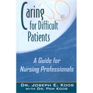 Caring for Difficult Patients,9780741437686 Caring for Difficult Patients,9780741437686
