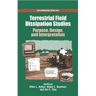 Terrestrial Field Dissipation Studies Purpose, Design, and Interpretation,9780841237698 Terrestrial Field Dissipation Studies Purpose, Design, and Interpretation,9780841237698
