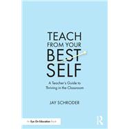 Teach from Your Best Self,9781000917703 Teach from Your Best Self,9781000917703