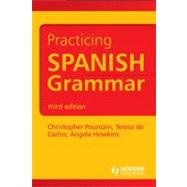 Practicing Spanish Grammar,9781444137712 Practicing Spanish Grammar,9781444137712