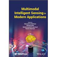 Multimodal Intelligent Sensing in Modern Applications,9781394257713 Multimodal Intelligent Sensing in Modern Applications,9781394257713