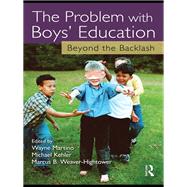 The Problem With Boys' Education: Beyond the Backlash,9780203877715 The Problem With Boys' Education: Beyond the Backlash,9780203877715