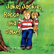 Jake, Jackie, Rocco and Dawg,9781599267722 Jake, Jackie, Rocco and Dawg,9781599267722