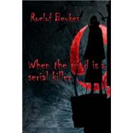 When the Mind Is a Serial Killer,9781517217723 When the Mind Is a Serial Killer,9781517217723