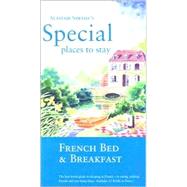 Special Places to Stay French Bed & Breakfast,9780762707744 Special Places to Stay French Bed & Breakfast,9780762707744