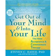 Get Out of Your Mind and Into Your Life (20th Anniversary Edition),9781648487750 Get Out of Your Mind and Into Your Life (20th Anniversary Edition),9781648487750