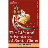 The Life and Adventures of Santa Claus,9781602067776 The Life and Adventures of Santa Claus,9781602067776
