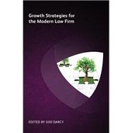 Growth Strategies for the Modern Law Firm,9781787427778 Growth Strategies for the Modern Law Firm,9781787427778