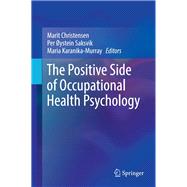 The Positive Side of Occupational Health Psychology,9783319667805 The Positive Side of Occupational Health Psychology,9783319667805