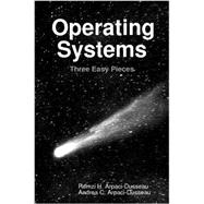Operating Systems: Three Easy Pieces (Softcover Version 0.91),8780000137808 Operating Systems: Three Easy Pieces (Softcover Version 0.91),8780000137808