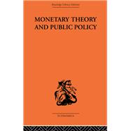 Monetary Theory and Public Policy,9780415607834 Monetary Theory and Public Policy,9780415607834