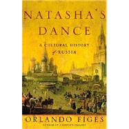 Natasha's Dance : A Cultural History of Russia,9780805057836 Natasha's Dance : A Cultural History of Russia,9780805057836