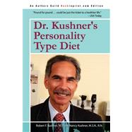 Dr. Kushner's Personality Type Diet,9780595527861 Dr. Kushner's Personality Type Diet,9780595527861