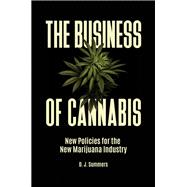 The Business of Cannabis,9781440857867 The Business of Cannabis,9781440857867