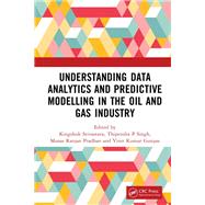 Understanding Data Analytics and Predictive Modelling in the Oil and Gas Industry,9781003357872 Understanding Data Analytics and Predictive Modelling in the Oil and Gas Industry,9781003357872