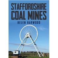 Staffordshire Coal Mines,9781445677873 Staffordshire Coal Mines,9781445677873