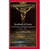 Symbols of Jesus: A Christology of Symbolic Engagement,9780521807876 Symbols of Jesus: A Christology of Symbolic Engagement,9780521807876