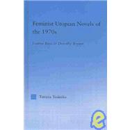Feminist Utopian Novels of the 1970s: Joanna Russ and Dorothy Bryant,9780415967877 Feminist Utopian Novels of the 1970s: Joanna Russ and Dorothy Bryant,9780415967877