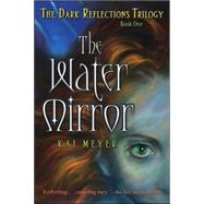 The Water Mirror,9780689877889 The Water Mirror,9780689877889