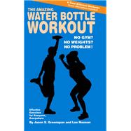 The Amazing Water Bottle Workout,9781681627892 The Amazing Water Bottle Workout,9781681627892