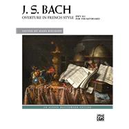 Overture in French Style, Bwv 831,9781470617899 Overture in French Style, Bwv 831,9781470617899