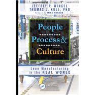 People, Process, and Culture,9781466557901 People, Process, and Culture,9781466557901