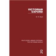 Victorian Oxford,9781138657908 Victorian Oxford,9781138657908