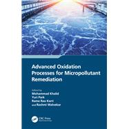 Advanced Oxidation Processes for Micropollutant Remediation,9781003247913 Advanced Oxidation Processes for Micropollutant Remediation,9781003247913