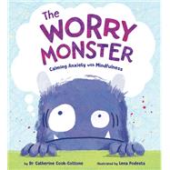 The Worry Monster: Calming Anxiety with Mindfulness,9780593567920 The Worry Monster: Calming Anxiety with Mindfulness,9780593567920