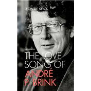 The Love Song of André P. Brink,9781868427925 The Love Song of André P. Brink,9781868427925
