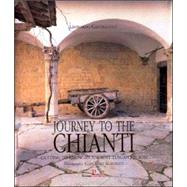 Journey to the Chianti : Getting to Know an Ancient Tuscan Region,9788890107931 Journey to the Chianti : Getting to Know an Ancient Tuscan Region,9788890107931