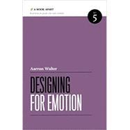 DESIGNING FOR EMOTION,9781937557935 DESIGNING FOR EMOTION,9781937557935