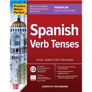 Practice Makes Perfect: Spanish Verb Tenses, Premium Fifth Edition,9781265097943 Practice Makes Perfect: Spanish Verb Tenses, Premium Fifth Edition,9781265097943
