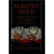Albion's Seed Four British Folkways in America,9780195037944 Albion's Seed Four British Folkways in America,9780195037944