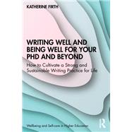 Writing Well and Being Well for Your PhD and Beyond,9781003307945 Writing Well and Being Well for Your PhD and Beyond,9781003307945