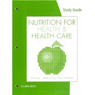 Study Guide for Whitney/DeBruyne/Pinna/Rolfes’ Nutrition for Health and Health Care, 4th,9780538497947 Study Guide for Whitney/DeBruyne/Pinna/Rolfes’ Nutrition for Health and Health Care, 4th,9780538497947