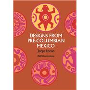 Designs from Pre-Columbian Mexico,9780486227948 Designs from Pre-Columbian Mexico,9780486227948