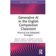Generative AI in the English Composition Classroom,9781003507949 Generative AI in the English Composition Classroom,9781003507949