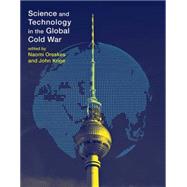 Science and Technology in the Global Cold War,9780262027953 Science and Technology in the Global Cold War,9780262027953
