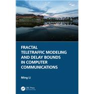 Fractal Teletraffic Modeling and Delay Bounds in Computer Communications,9781000547962 Fractal Teletraffic Modeling and Delay Bounds in Computer Communications,9781000547962