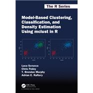 Model-Based Clustering, Classification, and Density Estimation Using mclust in R,9781003277965 Model-Based Clustering, Classification, and Density Estimation Using mclust in R,9781003277965