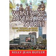 Witnessing Australian Stories: History, Testimony, and Memory in Contemporary Culture,9781138517981 Witnessing Australian Stories: History, Testimony, and Memory in Contemporary Culture,9781138517981