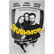 Crushmore Essays on Love, Loss, and Coming-of-Age,9781668077993 Crushmore Essays on Love, Loss, and Coming-of-Age,9781668077993