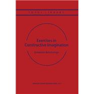 Exercises in Constructive Imagination,9789401038010 Exercises in Constructive Imagination,9789401038010